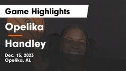Opelika  vs Handley  Game Highlights - Dec. 15, 2023