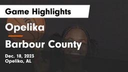 Opelika  vs Barbour County  Game Highlights - Dec. 18, 2023