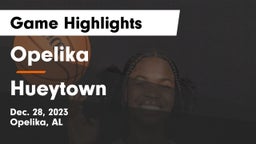 Opelika  vs Hueytown  Game Highlights - Dec. 28, 2023