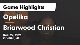 Opelika  vs Briarwood Christian  Game Highlights - Dec. 29, 2023