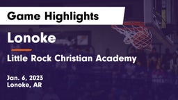 Lonoke  vs Little Rock Christian Academy  Game Highlights - Jan. 6, 2023