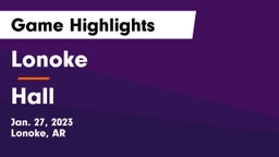 Lonoke  vs Hall  Game Highlights - Jan. 27, 2023