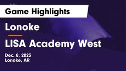 Lonoke  vs LISA Academy West Game Highlights - Dec. 8, 2023