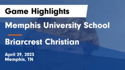 Memphis University School vs Briarcrest Christian  Game Highlights - April 29, 2023
