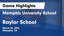 Memphis University School vs Baylor School Game Highlights - March 23, 2024