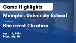 Memphis University School vs Briarcrest Christian  Game Highlights - April 13, 2024