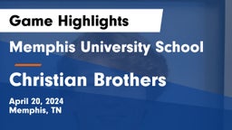 Memphis University School vs Christian Brothers  Game Highlights - April 20, 2024