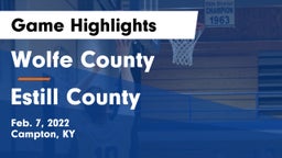 Wolfe County  vs Estill County  Game Highlights - Feb. 7, 2022