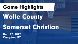 Wolfe County  vs Somerset Christian  Game Highlights - Dec. 27, 2022