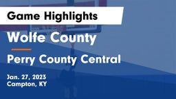 Wolfe County  vs Perry County Central  Game Highlights - Jan. 27, 2023
