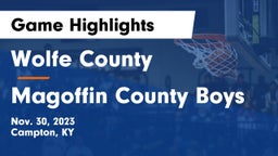 Wolfe County  vs Magoffin County Boys Game Highlights - Nov. 30, 2023