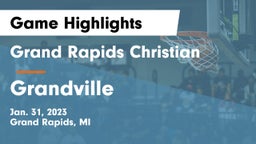 Grand Rapids Christian  vs Grandville  Game Highlights - Jan. 31, 2023