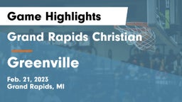 Grand Rapids Christian  vs Greenville  Game Highlights - Feb. 21, 2023