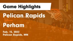 Pelican Rapids  vs Perham  Game Highlights - Feb. 15, 2022