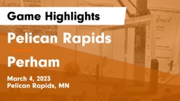 Pelican Rapids  vs Perham  Game Highlights - March 4, 2023