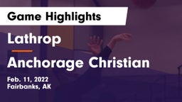 Lathrop  vs Anchorage Christian  Game Highlights - Feb. 11, 2022