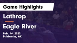 Lathrop  vs Eagle River  Game Highlights - Feb. 16, 2023
