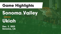Sonoma Valley  vs Ukiah  Game Highlights - Dec. 2, 2023