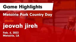 Metairie Park Country Day  vs jeovah jireh Game Highlights - Feb. 6, 2022