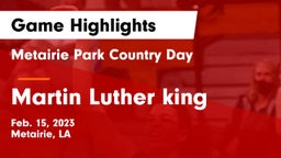 Metairie Park Country Day  vs Martin Luther king  Game Highlights - Feb. 15, 2023