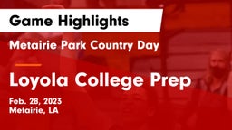 Metairie Park Country Day  vs Loyola College Prep  Game Highlights - Feb. 28, 2023