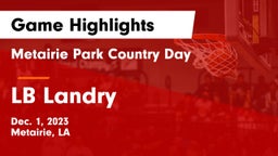 Metairie Park Country Day  vs LB Landry Game Highlights - Dec. 1, 2023