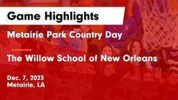 Metairie Park Country Day  vs The Willow School of New Orleans Game Highlights - Dec. 7, 2023