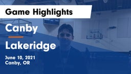 Canby  vs Lakeridge  Game Highlights - June 10, 2021