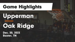 Upperman  vs Oak Ridge  Game Highlights - Dec. 30, 2023