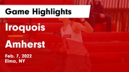 Iroquois  vs Amherst  Game Highlights - Feb. 7, 2022