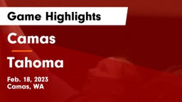 Camas  vs Tahoma  Game Highlights - Feb. 18, 2023