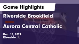 Riverside Brookfield  vs Aurora Central Catholic  Game Highlights - Dec. 15, 2021