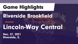 Riverside Brookfield  vs Lincoln-Way Central  Game Highlights - Dec. 27, 2021
