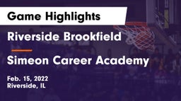 Riverside Brookfield  vs Simeon Career Academy  Game Highlights - Feb. 15, 2022
