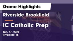 Riverside Brookfield  vs IC Catholic Prep Game Highlights - Jan. 17, 2023
