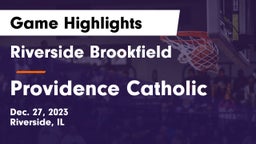 Riverside Brookfield  vs Providence Catholic  Game Highlights - Dec. 27, 2023