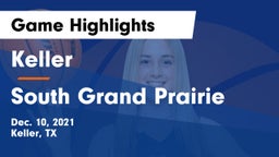 Keller  vs South Grand Prairie  Game Highlights - Dec. 10, 2021