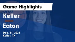 Keller  vs Eaton Game Highlights - Dec. 21, 2021