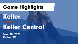 Keller  vs Keller Central  Game Highlights - Jan. 20, 2023