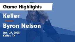 Keller  vs Byron Nelson  Game Highlights - Jan. 27, 2023