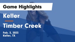 Keller  vs Timber Creek  Game Highlights - Feb. 3, 2023