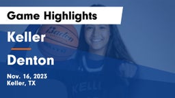 Keller  vs Denton  Game Highlights - Nov. 16, 2023
