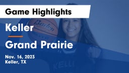 Keller  vs Grand Prairie  Game Highlights - Nov. 16, 2023