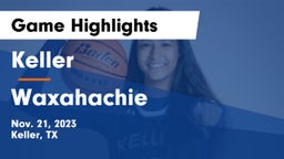 Keller  vs Waxahachie Game Highlights - Nov. 21, 2023