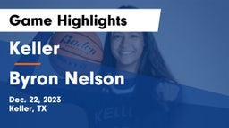 Keller  vs Byron Nelson  Game Highlights - Dec. 22, 2023