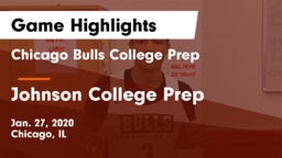 Chicago Bulls College Prep vs Johnson College Prep  Game Highlights - Jan. 27, 2020