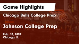Chicago Bulls College Prep vs Johnson College Prep  Game Highlights - Feb. 10, 2020