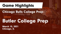 Chicago Bulls College Prep vs Butler College Prep Game Highlights - March 15, 2021