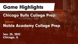 Chicago Bulls College Prep vs Noble Academy College Prep Game Highlights - Jan. 25, 2022