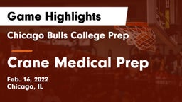 Chicago Bulls College Prep vs Crane Medical Prep Game Highlights - Feb. 16, 2022